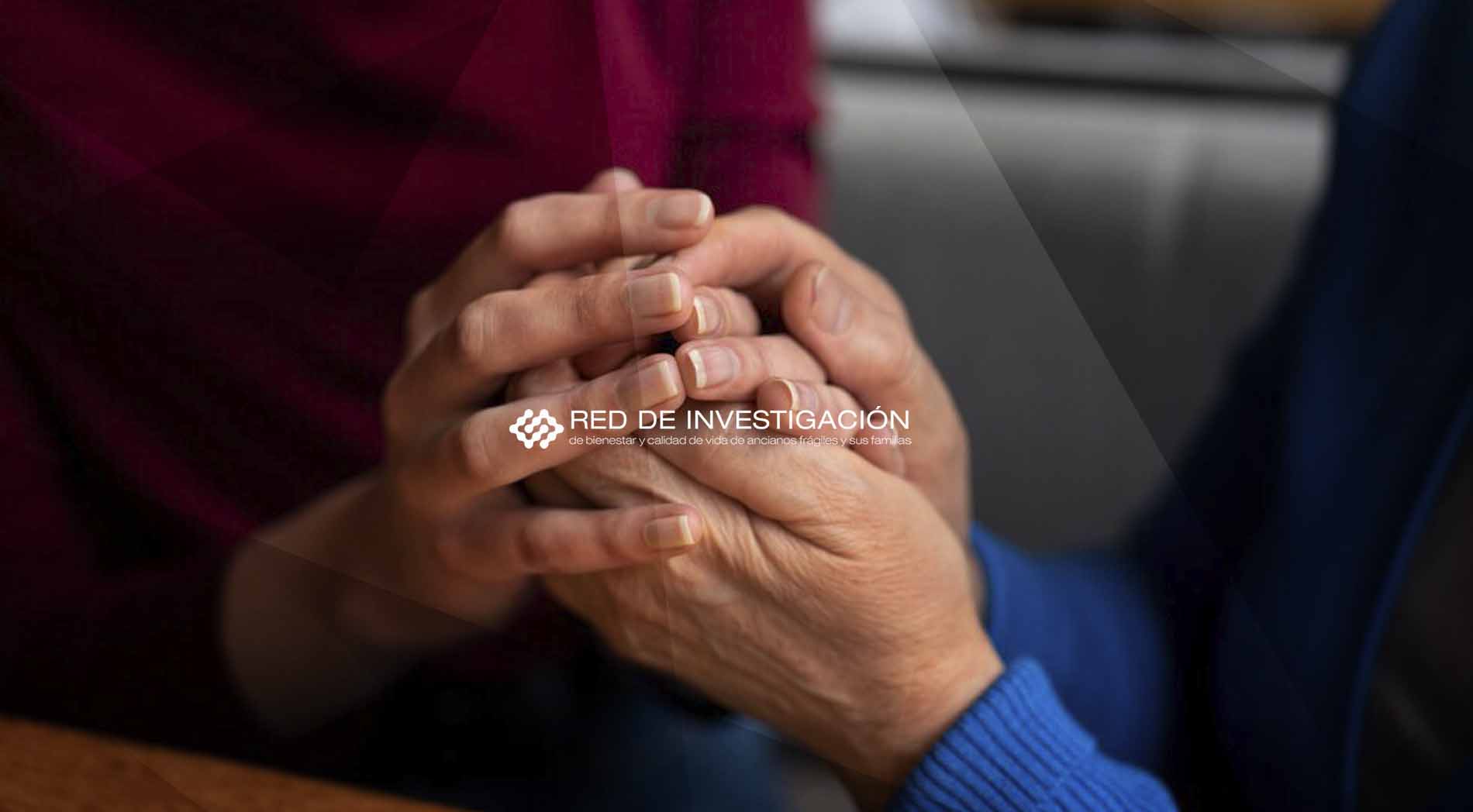 Red de Investigación para el Bienestar y Calidad de Vida de Ancianos Frágiles y sus Familias